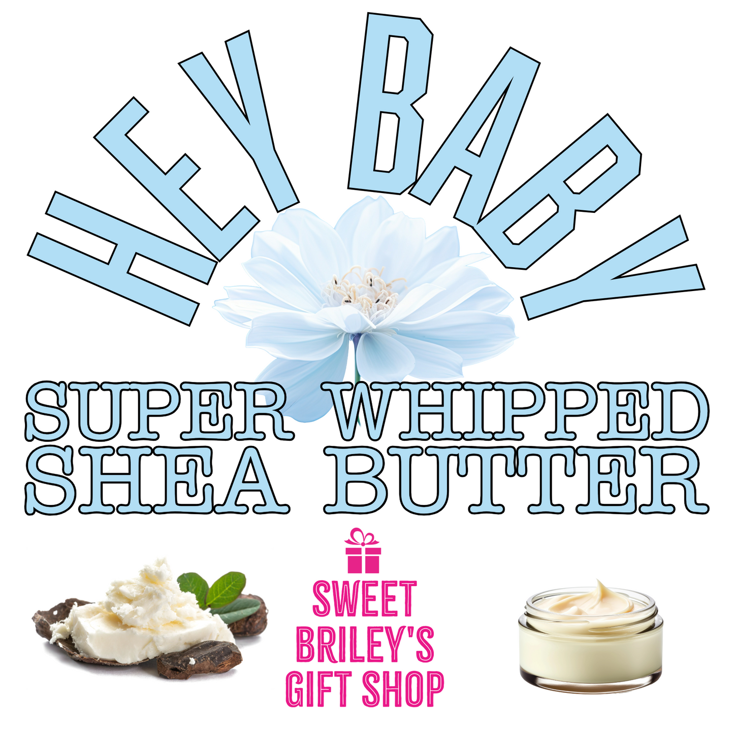 Hey Baby Super Whipped Shea Butter